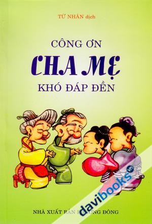 Công Ơn Cha Mẹ Khó Đáp Đền