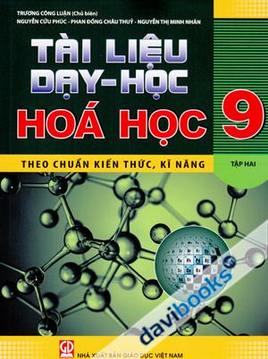 Tài Liệu Dạy Học Hóa Học 9 Tập 2 Theo Chuẩn Kiến Thức Kĩ Năng