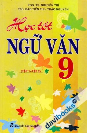 Học Tốt Ngữ Văn 9 Tập 1 + Tập 2 Tái Bản Lần Thứ Tư