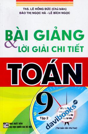 Bài Giảng Và Lời Giải Chi Tiết Toán 9 (Tập 2)