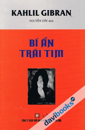 Bí Ẩn Trái Tim - Kahlil Gibran