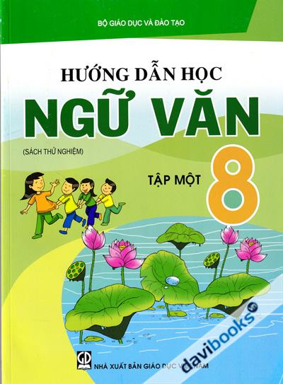 Hướng Dẫn Học Ngữ Văn 8 Tập 1 (VNEN - Sách Thử Nghiệm)