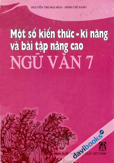 Một Số Kiến Thức Kĩ Năng Và Bài Tập Nâng Cao Ngữ Văn 7