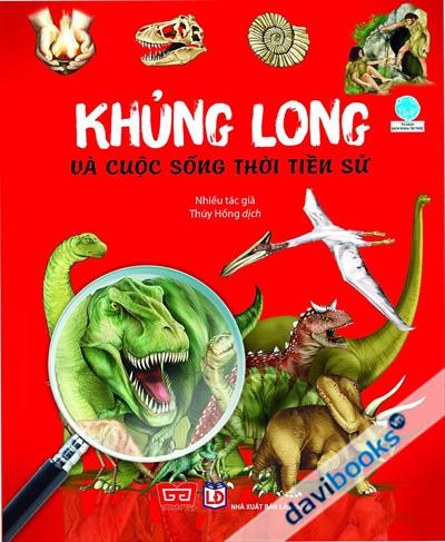Khủng Long Và Cuộc Sống Thời Tiền Sử