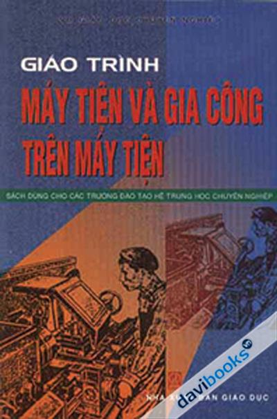 Giáo Trình Máy Tiện Và Gia Công Trên Máy Tiện