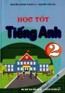 Học Tốt Tiếng Anh 2 (Biên Soạn Theo Chương Trình Thí Điểm)