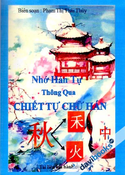[Sách Ảnh Ấn] Nhớ Hán Tự Thông Qua Chiết Tự Chữ Hán