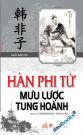 Hàn Phi Tử Mưu Lược Tung Hoành