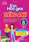 Em Học Giỏi Tiếng Anh Lớp 8 Tập 1