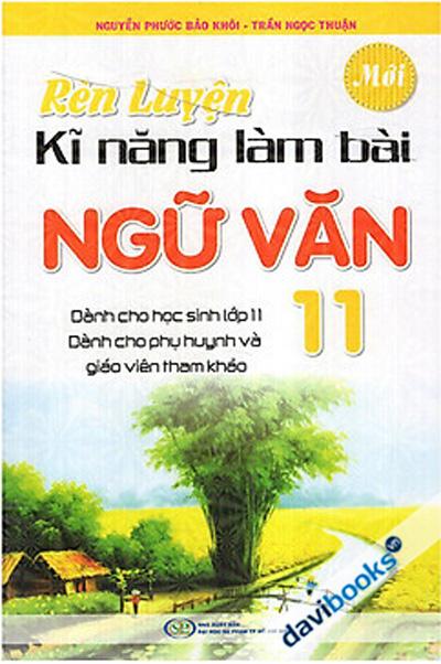 Rèn Luyện Kĩ Năng Làm Bài Ngữ Văn 11