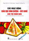 Các Hoạt Động Giáo Dục Dinh Dưỡng Sức Khỏe Cho Trẻ Mầm Non (Theo Chương Trình Giáo Dục Mầm Non Mới)