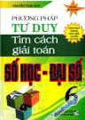 Phương Pháp Tư Duy Tìm Cách Giải Toán Số Học Đại Số 6