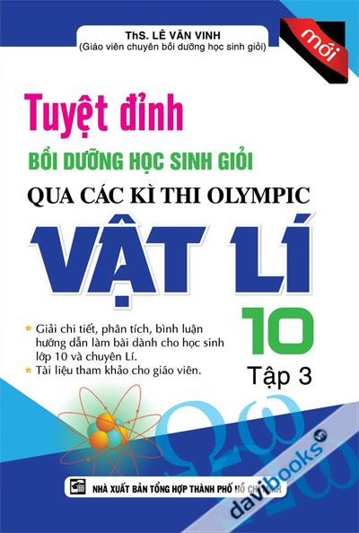 Tuyệt Đỉnh Bồi Dưỡng Học Sinh Giỏi Qua Các Kì Thi Olympic Vật Lí 10 Tập 3