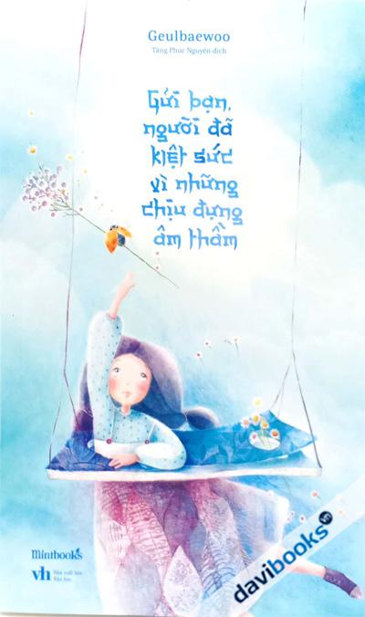 Gửi Bạn Người Đã Kiệt Sức Vì Những Chịu Đựng Âm Thầm