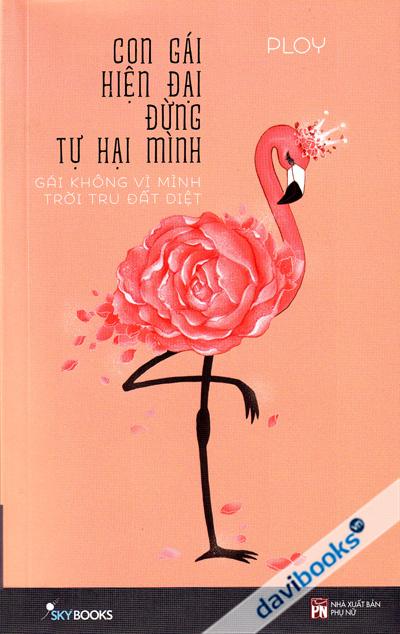 Con Gái Hiện Đại Đừng Tự Hại Mình