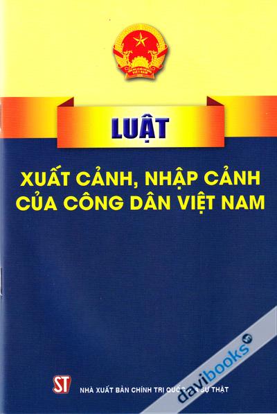Luật Xuất Cảnh Nhập Cảnh Công Dân Việt Nam