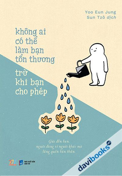 Không Ai Có Thể Làm Bạn Tổn Thương Trừ Khi Bạn Cho Phép
