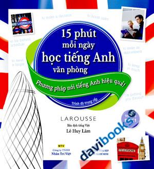 15 Phút Mỗi Ngày Học Tiếng Anh Văn Phòng Kèm CD