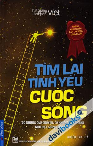 Tìm Lại Tình Yêu Cuộc Sống Có Những Câu Chuyện Có Những Con Người Như Hạt Giông Trong Ta