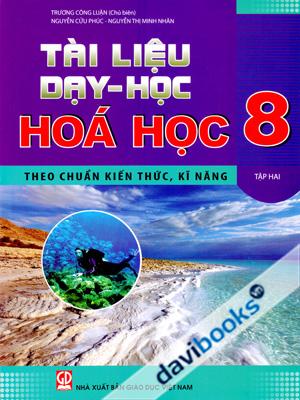 Tài Liệu Dạy Học Hóa Học 8 Theo Chuẩn Kiến Thức Kĩ Năng (Tập 2)