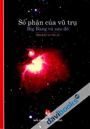 Số Phận Của vũ Trụ Big Bang Và Sau Đó