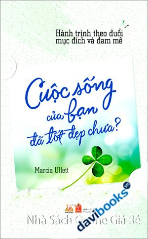 Cuộc Sống Bạn Đã Tốt Đẹp Chưa
