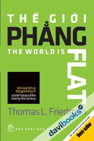 Thế Giới Phẳng - Tóm Lược Lịch Sử Thế Giới Thế Kỷ XXI 