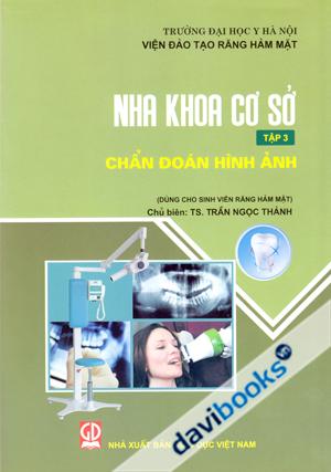 Nha Khoa Cơ Sở Tập 3 Chuẩn Đoán Hình Ảnh