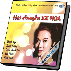 Hai Chuyến Xe Hoa Những tư liệu Vàng được thu âm trước năm 1972 (CD)
