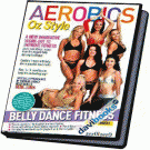 Aerobics Oz Style - Belly Dance Fitness