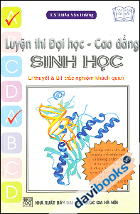 Luyện Thi Đại Học Cao Đẳng Môn Sinh Học - Lí Thuyết Và Bài Tập Trắc Nghiệm Khách Quan