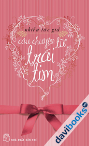 Câu Chuyện Từ Trái Tim (Tái Bản)