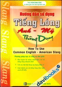 Hướng Dẫn Sử Dụng Tiếng Lóng Anh Mỹ Thông Dụng