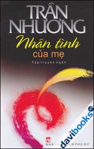 Nhân Tình Của Mẹ - Tập Truyện Ngắn