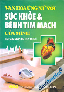 Văn Hóa Ứng Xử Với Sức Khỏe Bệnh Tim Mạch Của Mình