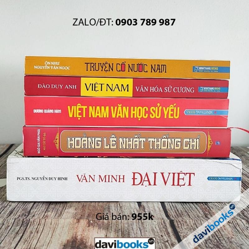 Văn Minh Đại Việt + Việt Nam Văn Hóa Sử Cương + Việt Nam Văn Học Sử Yếu + Hoàng Lê Nhất Thống Chí + Truyện Cổ Nước Nam (5 Quyển)