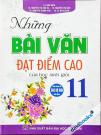 Những Bài Văn Đạt Điểm Cao Của Học Sinh Giỏi Lớp 11 (Bộ SGK Hiện Hành) Những Bài Văn Đạt Điểm Cao Của Học Sinh Giỏi Lớp 11 (Bộ SGK Hiện Hành)