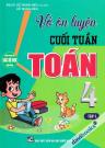 Vở Ôn Luyện Cuối Tuần Toán 4 Tập 1 Vở Ôn Luyện Cuối Tuần Toán 4 Tập 1