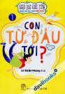 Giáo Dục Giới Tính Dành Cho Học Sinh Tiểu Học Con Từ Đâu Tới ?