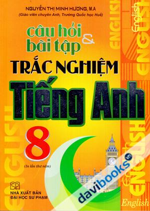 Câu Hỏi Và Bài Tập Trắc Nghiệm Tiếng Anh 8