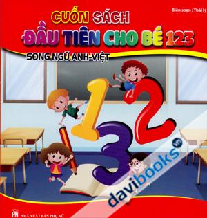 Cuốn Sách Đầu Tiên Cho Bé 123 (Song Ngữ Anh Việt)