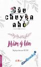 Câu Chuyện Nhỏ Hàm Ý Lớn