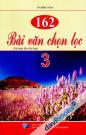 162 Bài Văn Chọn Lọc 3 (Tái Bản Lần Thứ Hai)