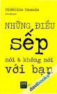 Những Điều Sếp Nói Và Không Nói Với Bạn
