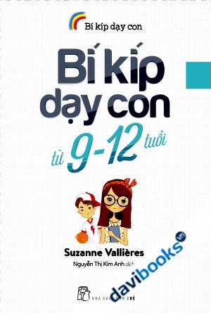 Bí Kíp Dạy Con Bí Kíp Dạy Con Từ 9 - 12 Tuổi