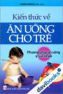 Kiến Thức Về Ăn Uống Cho Trẻ - Phương Pháp Ăn Uống Và Sức Khỏe