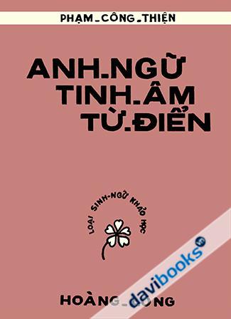 Anh Ngữ Tinh Âm Từ Điển