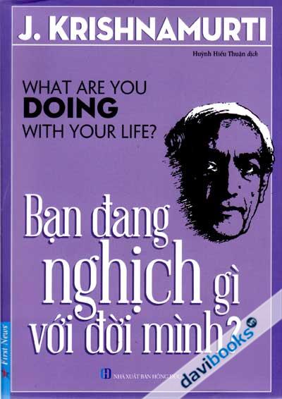 Bạn Đang Nghịch Gì Với Đời Mình