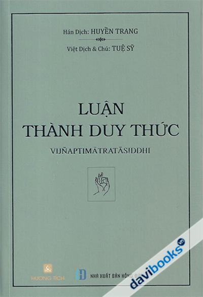 Luận Thành Duy Thức - VIJNAPTIMATRASIDDHI
