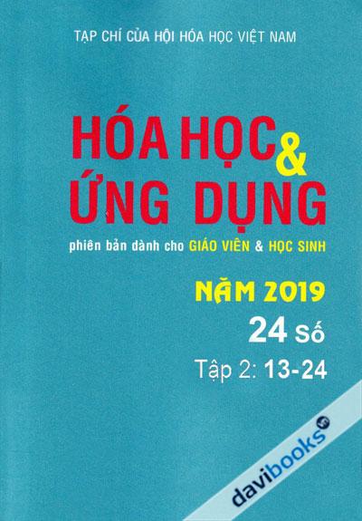 Hoá Học Và Ứng Dụng Năm 2019 (Phiên Bản Dành Cho GV & HS) - Tập 2